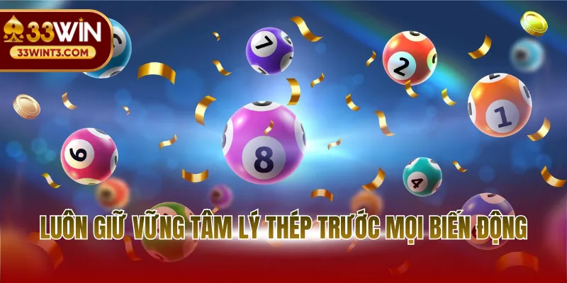 Luôn giữ vững tâm lý thép trước mọi biến động